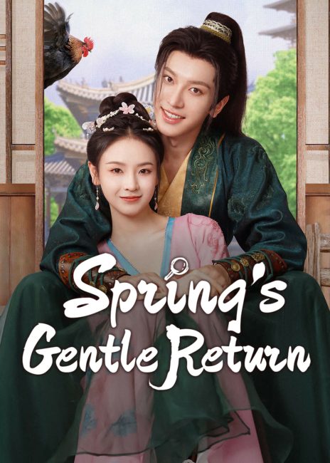 مشاهدة مسلسل عودة الربيع اللطيفة Spring’s Gentle Return الحلقة 24 والاخيرة مترجمة حصرى